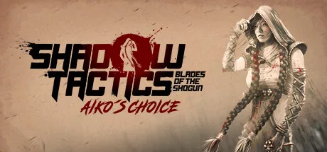Shadow Tactics Aikos Choice Torrent