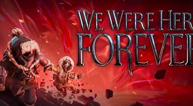 We Were Here Forever Torrent